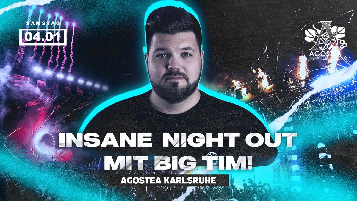 INSANE NIGHT OUT - \/w. BIG TIM I Sa. 04.01.