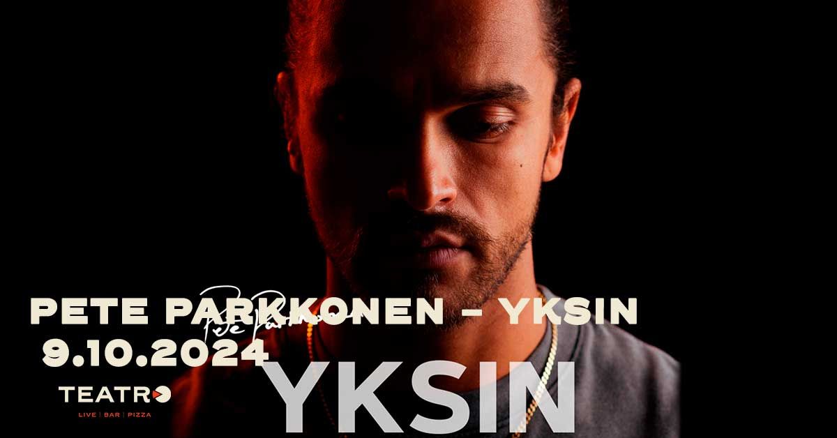 Ke 9.10.2024 Pete Parkkonen - Yksin | Teatro, Logomo 