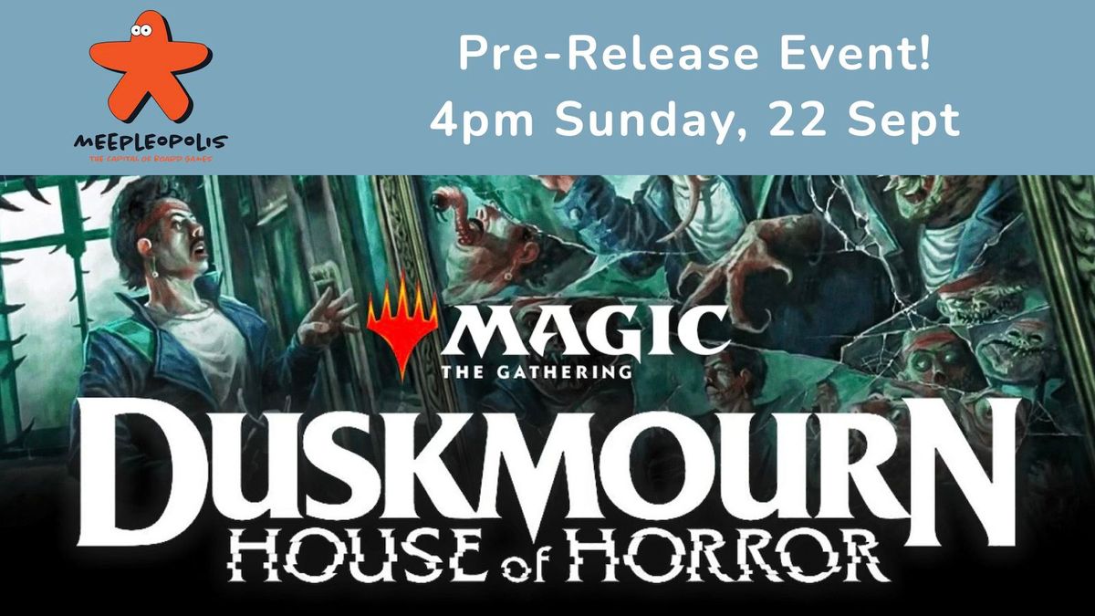 Duskmourn: House of Horrors - MTG Prerelease Event