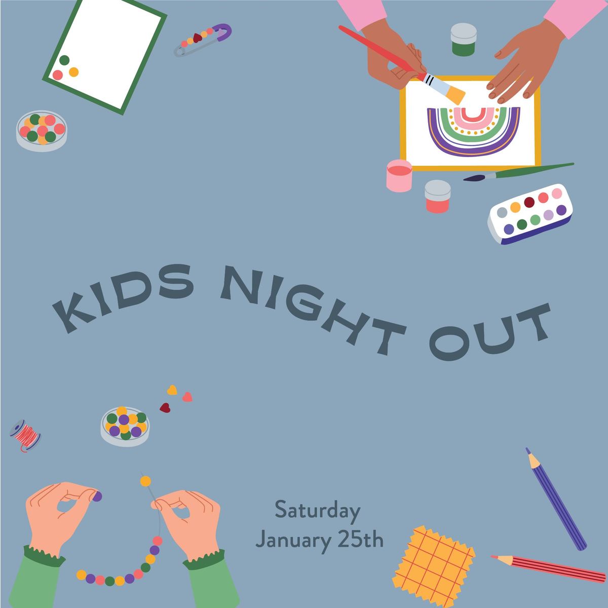 Kids Night Out : Craft Night | Saturday, January 25th : 6-8:30