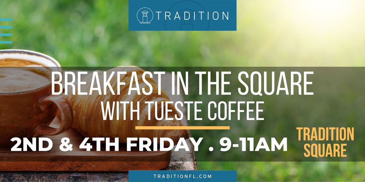 Breakfast in the Square with Tueste Coffee