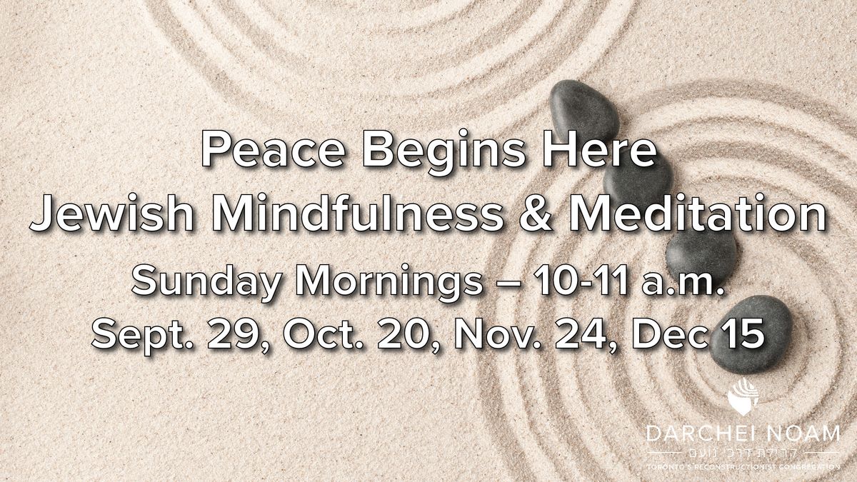 Peace Begins Here \u2013 Jewish Mindfulness & Meditation