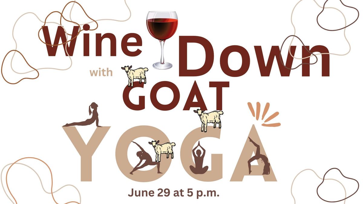 Wine Down Goat Yoga