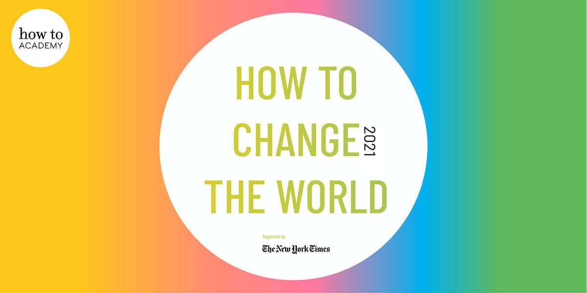 How To Change The World 2022