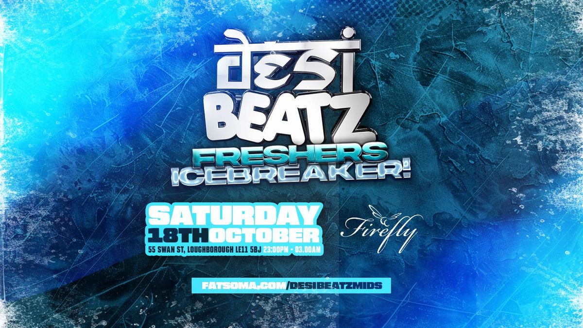 Desi Beatz Loughborough : FRESHERS ICEBREAKER! | 18.10.25 | FireFly 