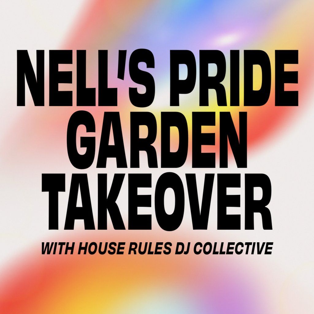 Nell's Pride Takeover With House Rules Collective