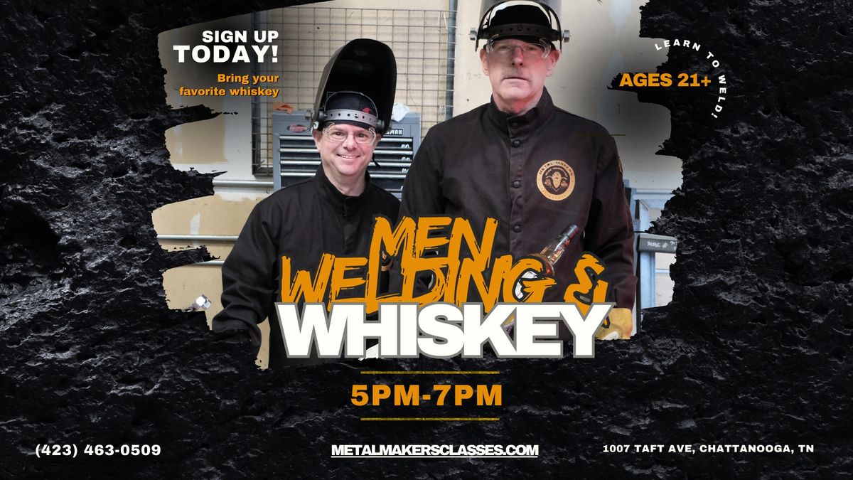 Men, Welding & Whiskey