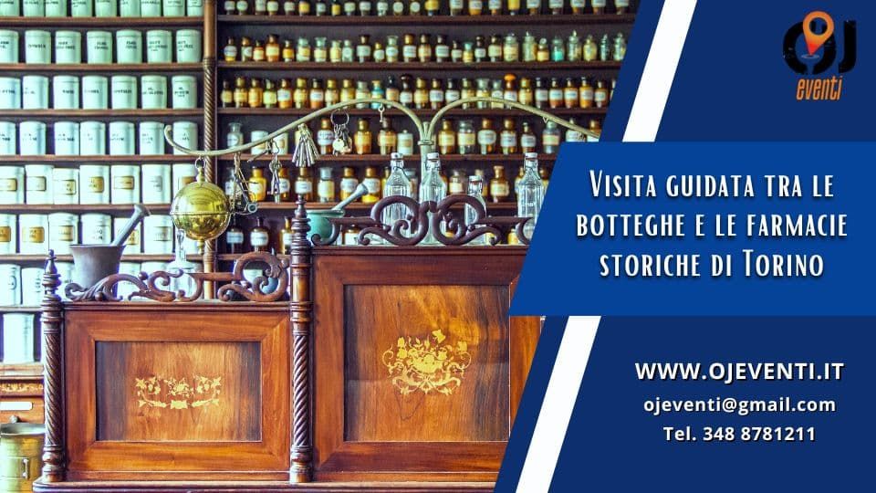 Visita guidata tra le botteghe e le farmacie storiche di Torino - OJ Eventi