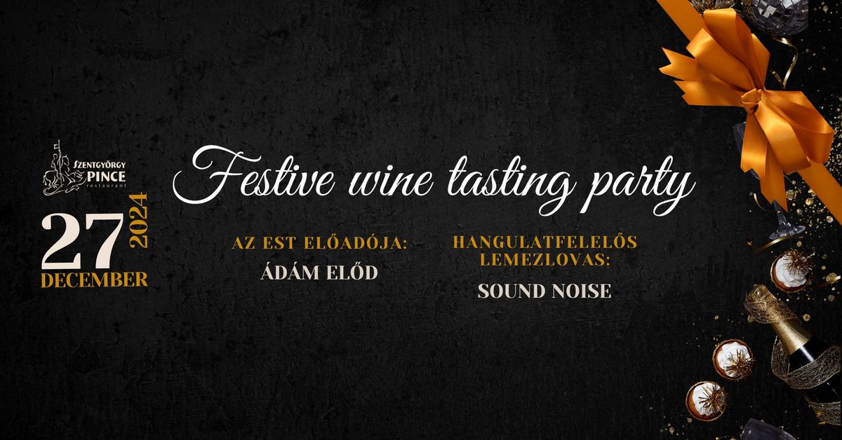 Festive wine tasting party at Szentgy\u00f6rgy Pince