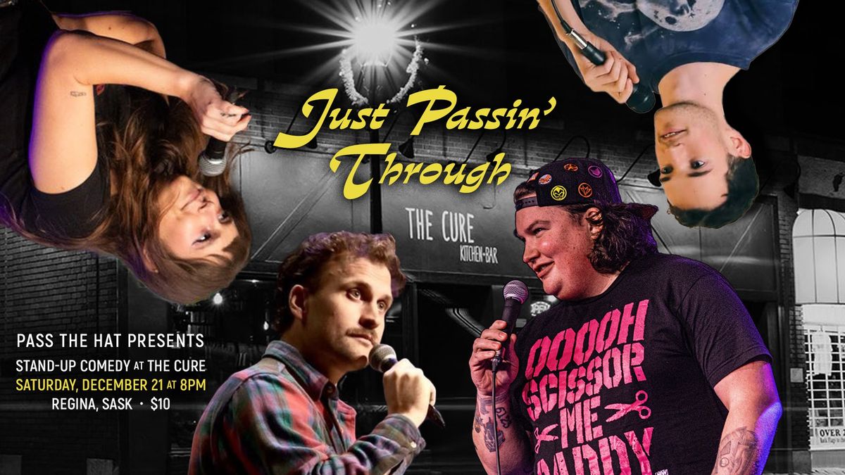 Just Passin' Through : Comedy at The Cure