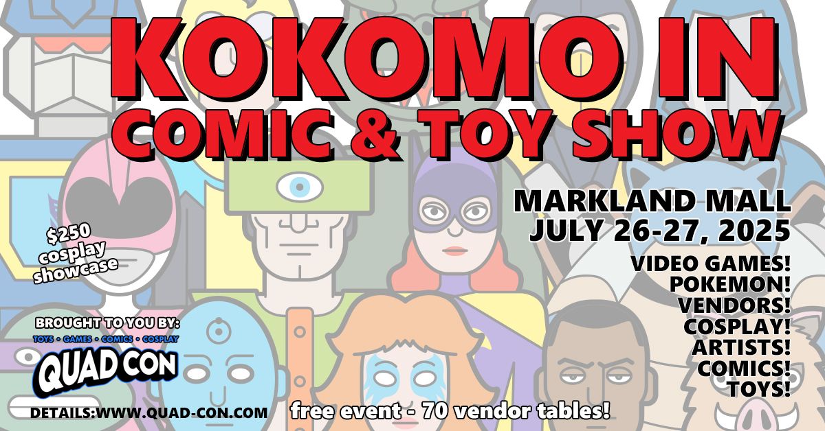 Kokomo IN Comic & Toy Show - Free Event Markland Mall July 26-27