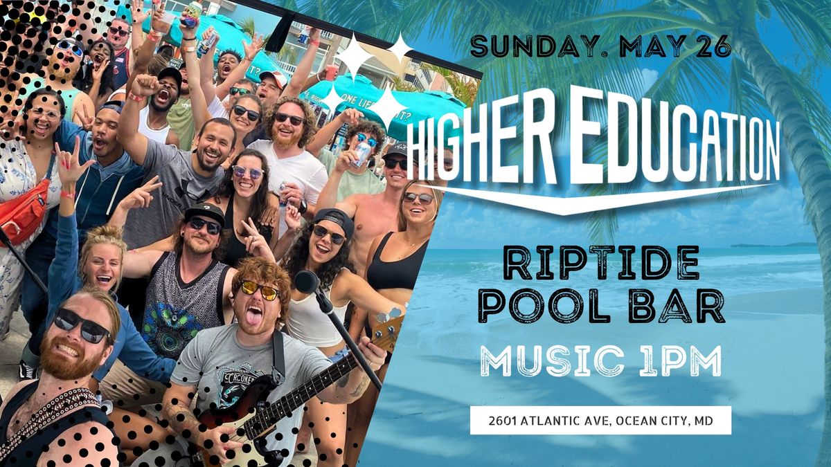 Higher Education at Riptide Pool Bar - Ocean City, MD