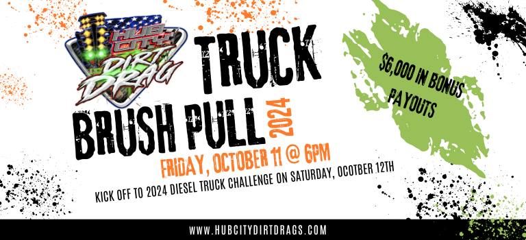 HUB CITY |  Brush Pull & Diesel Truck Challenge