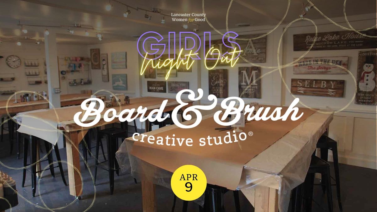 LCWG April Girls Night Out & FUNdraiser at Board & Brush \ud83d\udd8c\ufe0f