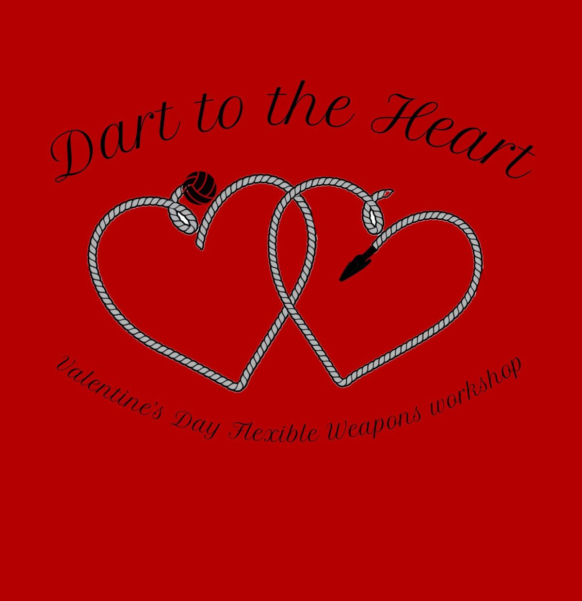 Dart to the Heart: Valentine\u2019s Day Flexible Weapons Workshop 