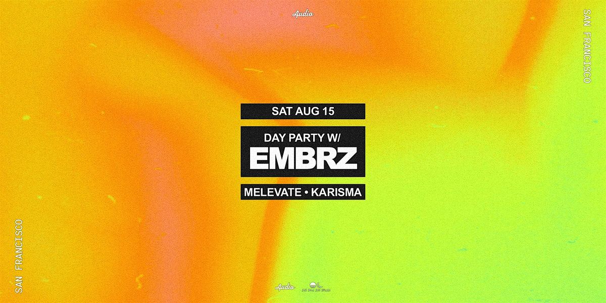 EMBRZ (DAY PARTY)