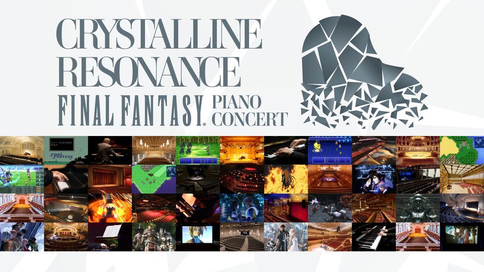 CRYSTALLINE RESONANCE : FINAL FANTASY Piano Concert