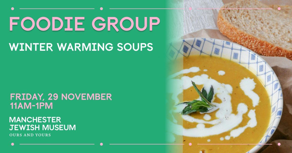 Foodie Group: Winter Warming Soups