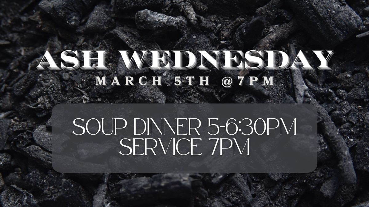 ASH WEDNESDAY SOUP DINNER & SERVICE