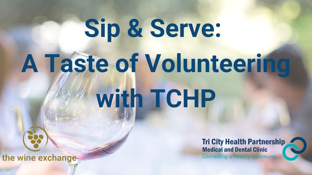 Sip & Serve: A Taste of Volunteering wiht TCHP