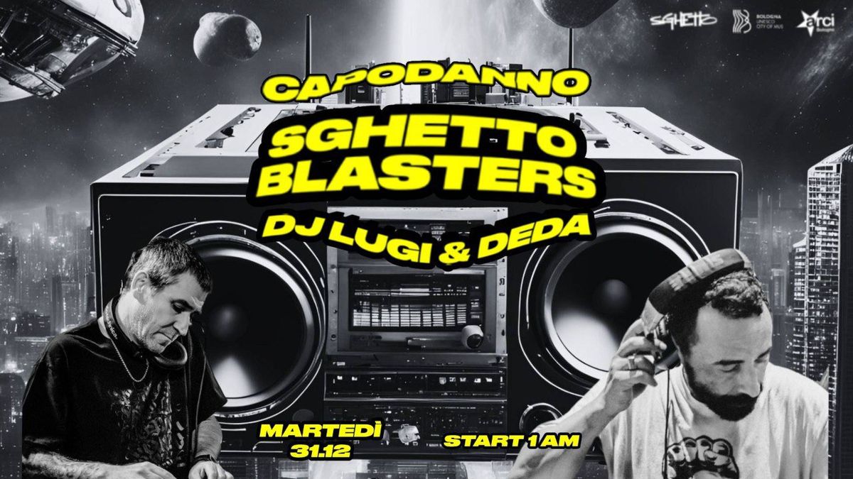 Capodanno Sghetto Blasters | Deda & DJ Lugi