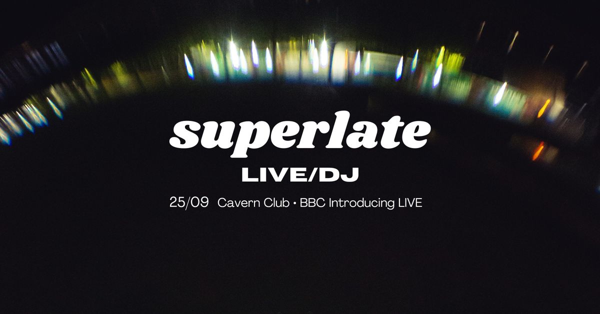 Superlate LIVE - BBC Introducing - The Cavern Club