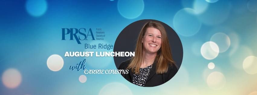 Blue Ridge PRSA August Luncheon with Carrie Cousins 
