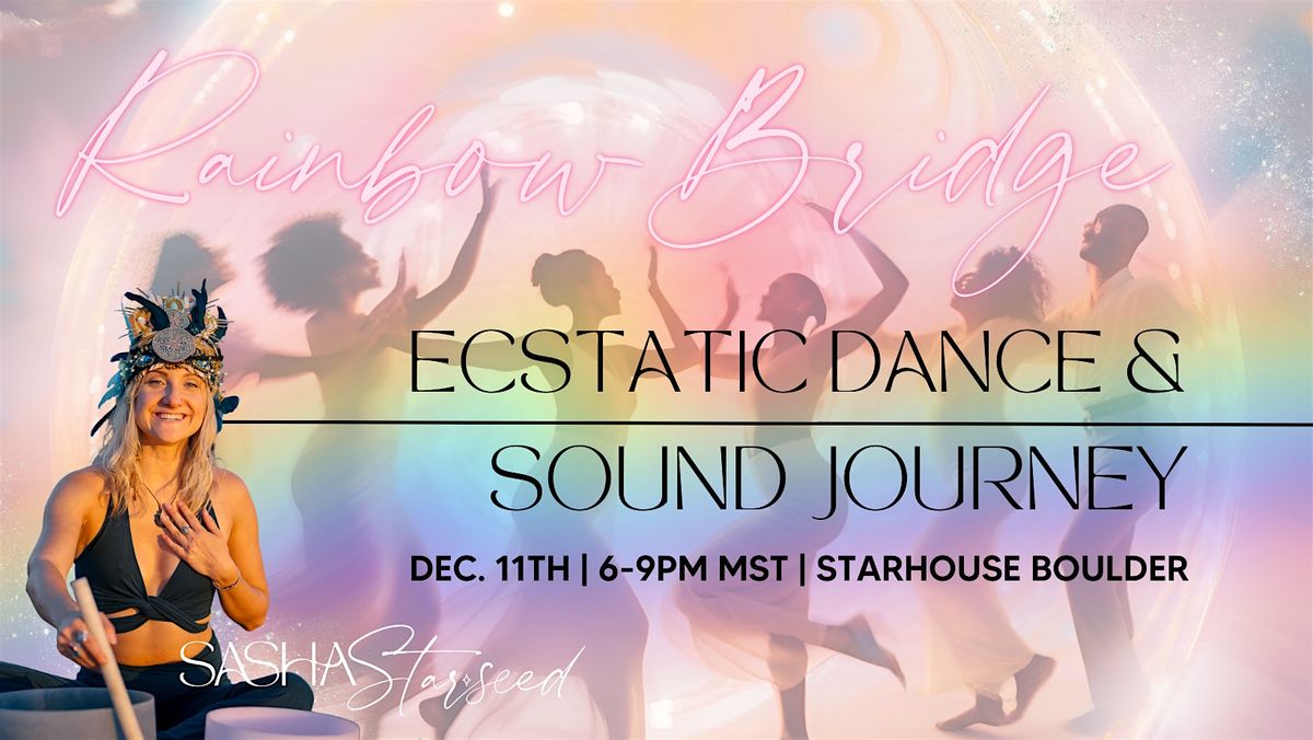 Rainbow Bridge: Ecstatic Dance + Sound Journey