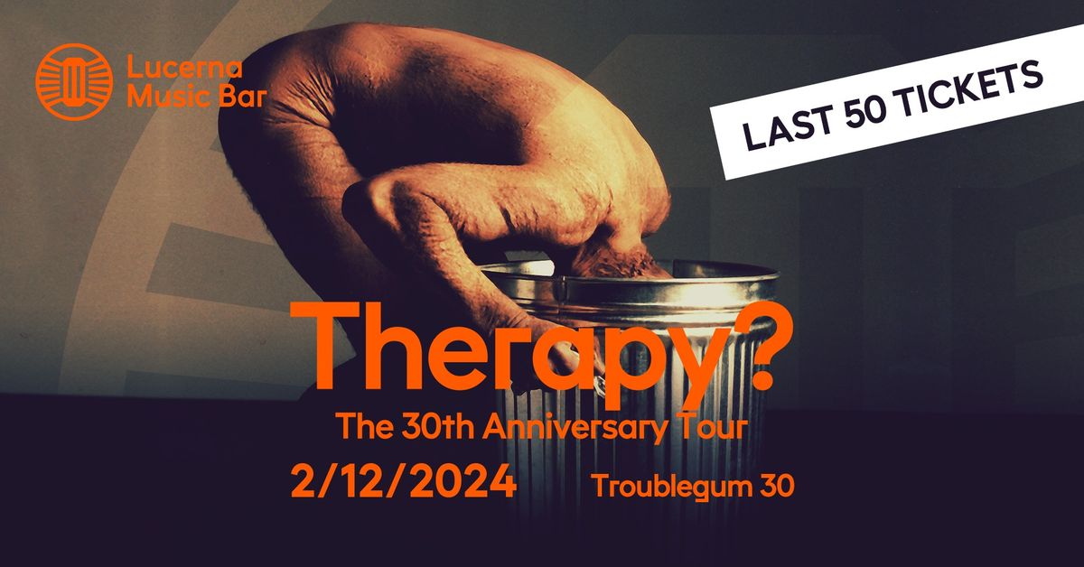 Therapy? | Lucerna Music Bar