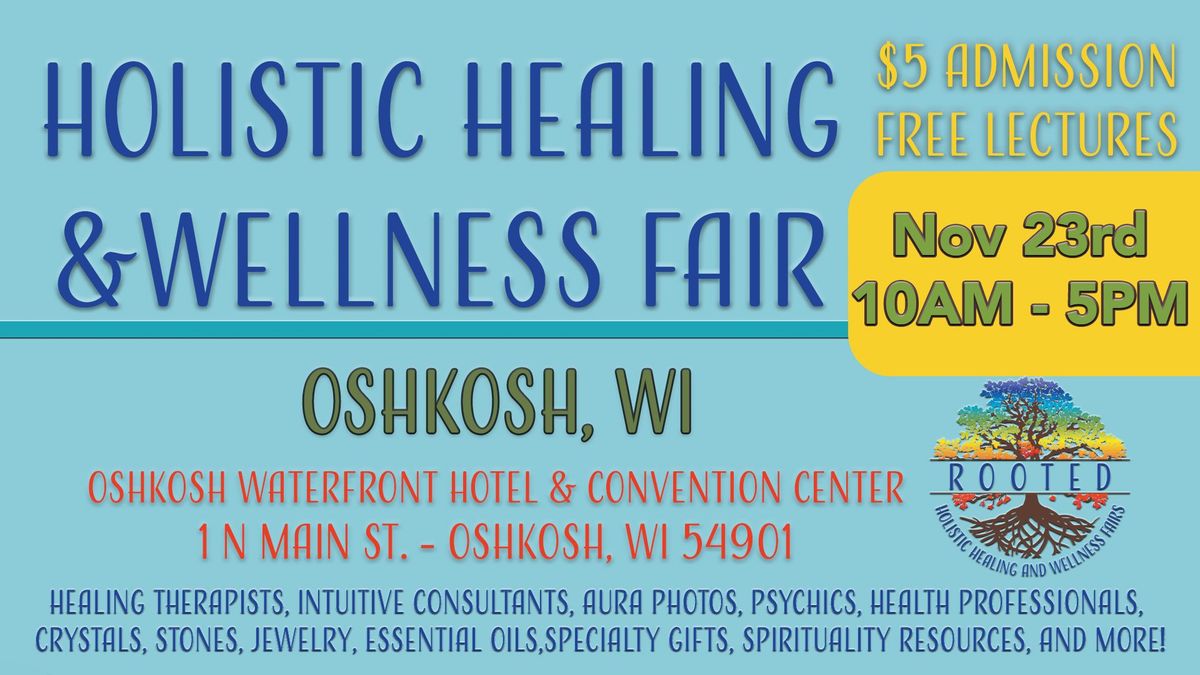 Holistic Healing & Wellness Fair- Oshkosh, WI