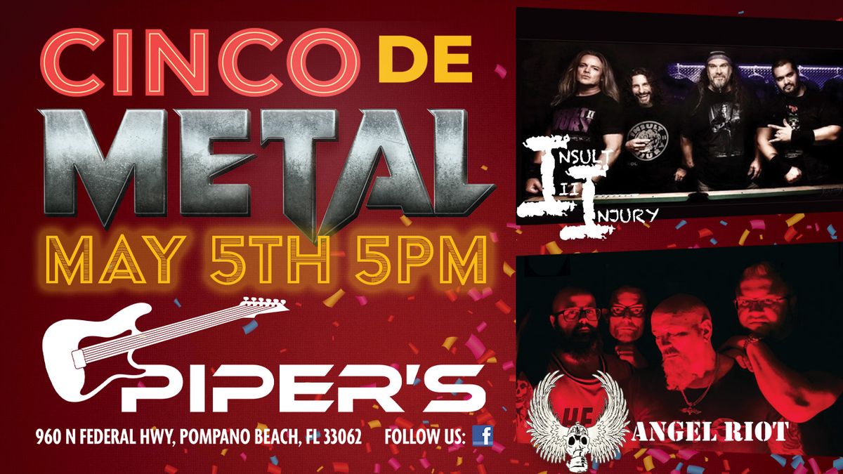 Cinco de Metal with Insult II Injury & Angel Riot at Pipers