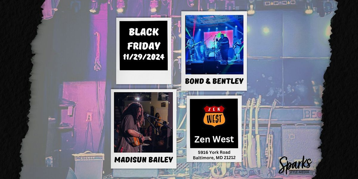 A Night at Zen West featuring Bond & Bentley and Madisun Bailey