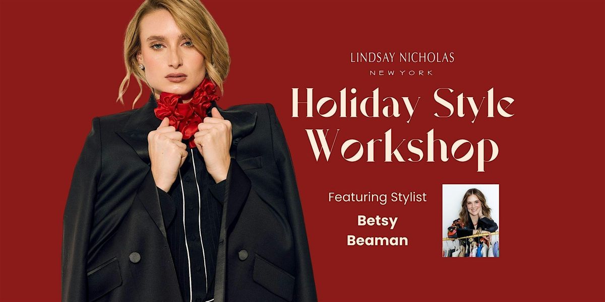 LiNNY Holiday Style Workshop with B. Beaman Stylist