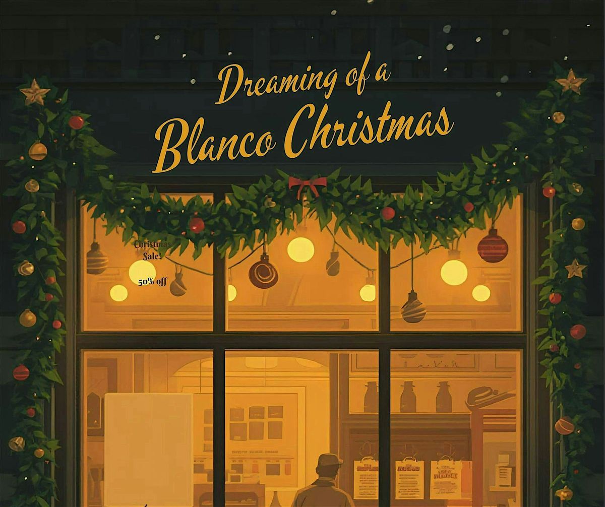 Dreaming of a Blanco Christmas - Hope Center's Christmas Prod Dec 12 & 14