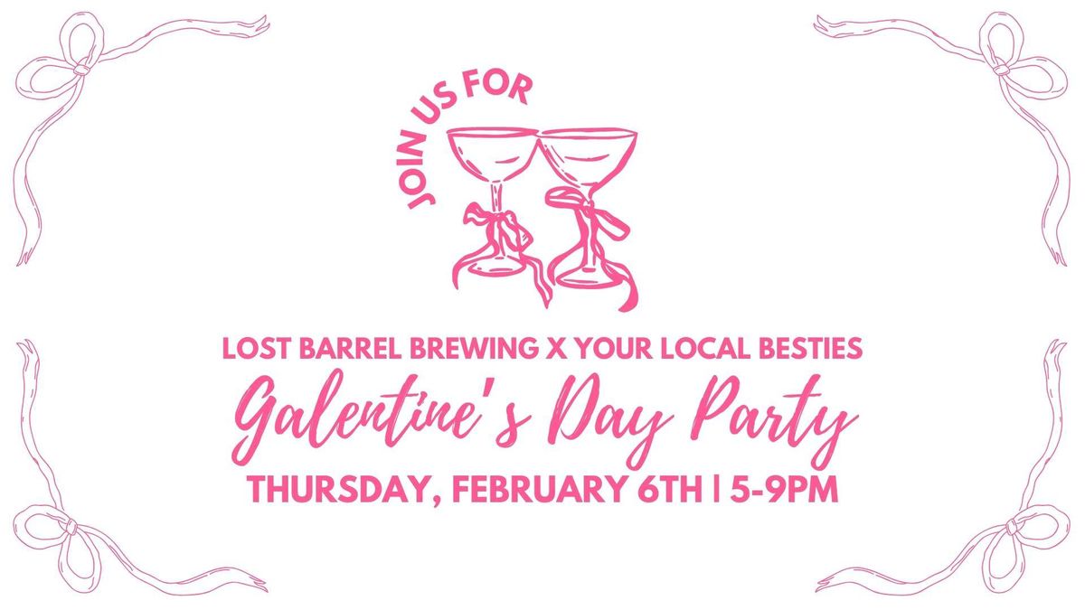 Galentines Day Party @ LBB