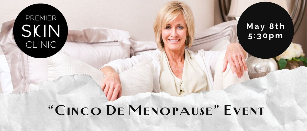 Cinco De Menopause Event with Premier Skin Clinic, Fort Collins
