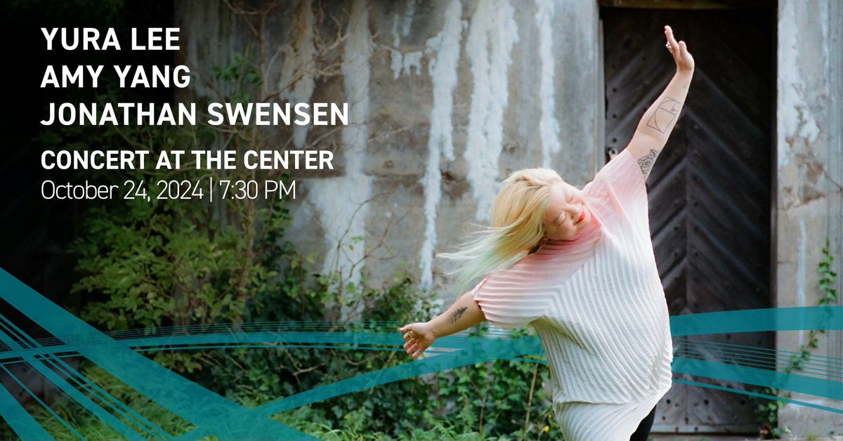 Concert at the Center: Yura Lee, Jonathan Swensen and Amy Yang