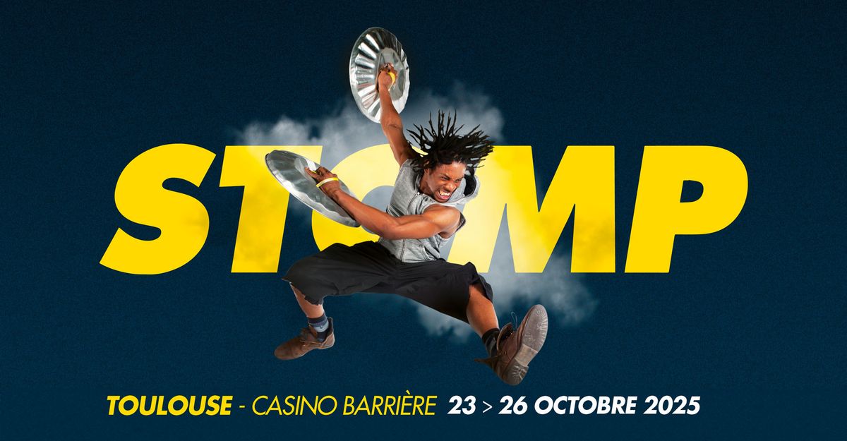 STOMP | Casino Barri\u00e8re Toulouse