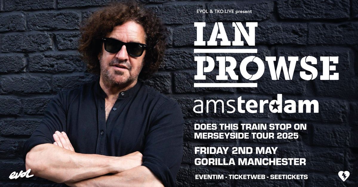 Ian Prowse & Amsterdam at Gorilla, Manchester