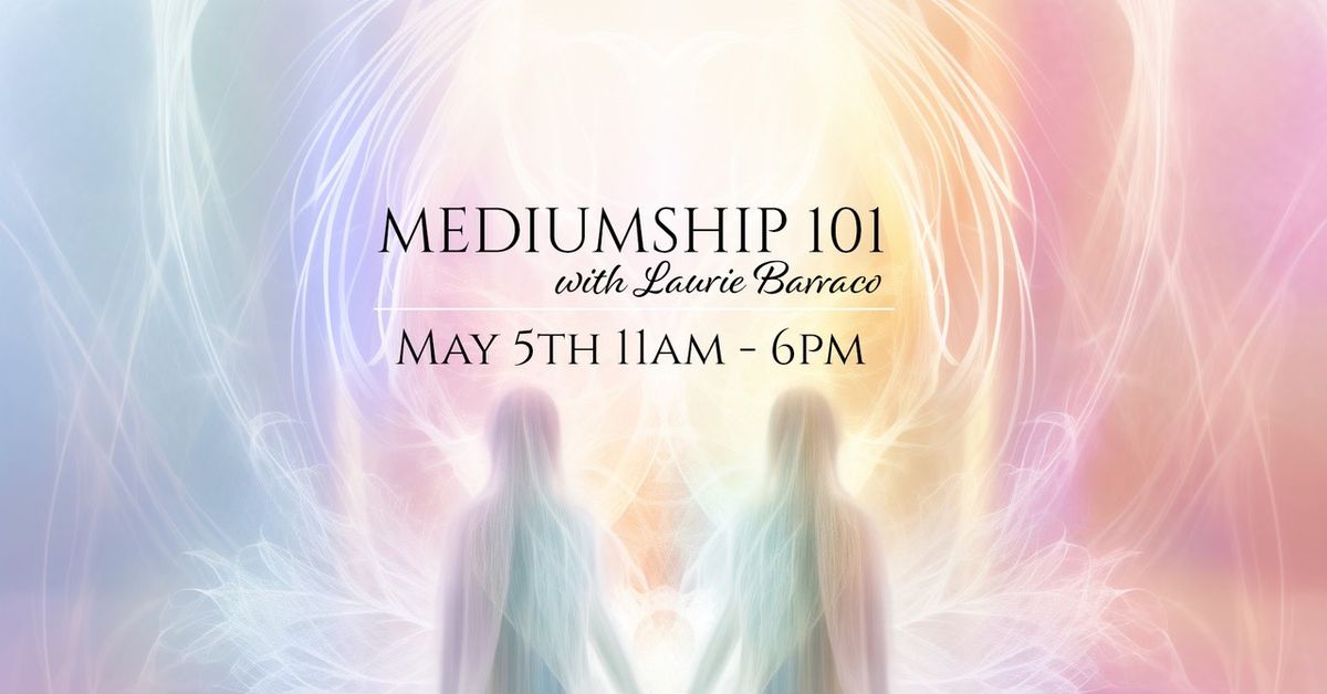 Mediumship 101 with Laurie Barraco