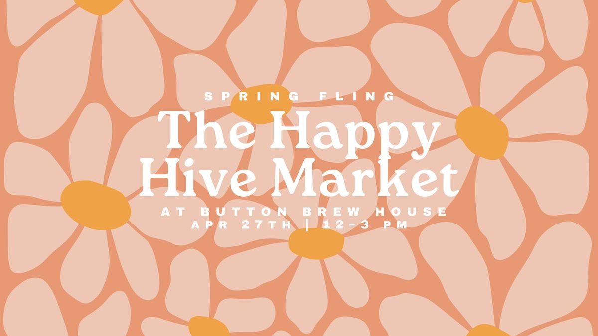 A Happy Hive Market Spring Fling