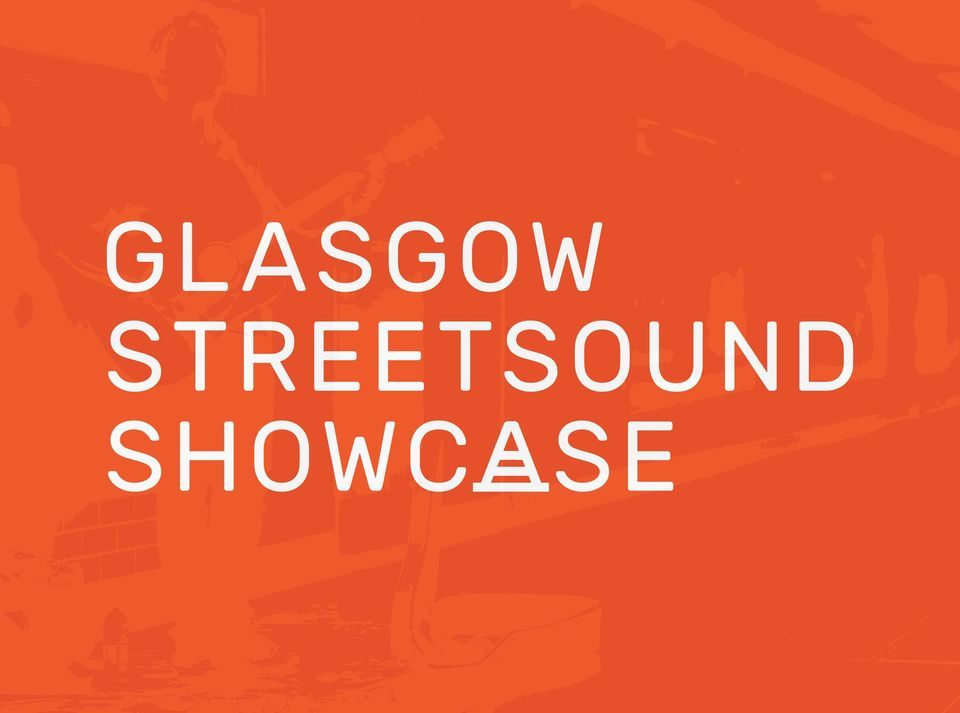 Glasgow Streetsound Showcase With Katerina, Broghan & Connor Frame, Daniel Ladds & Callow Cal