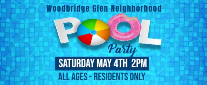 Woodbridge Glen Neighborhood POOL PARTY!