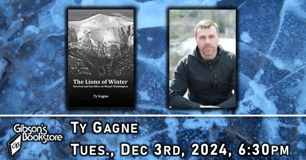 Ty Gagne returns, with The Lions of Winter: Survival and Sacrifice on Mount Washington