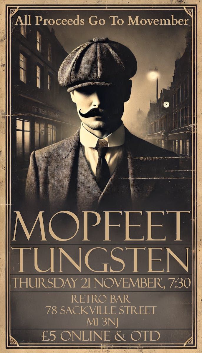 Mopfeet + Tungsten (Movember Fundraiser)