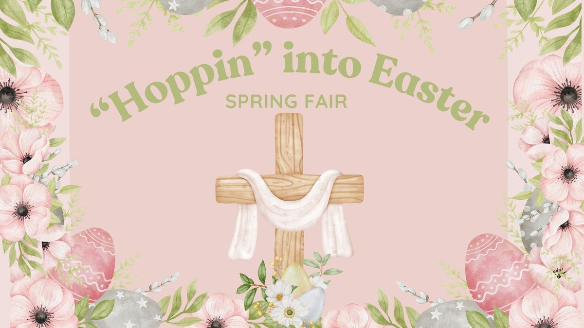 "Hoppin" into Easter - Spring Fair