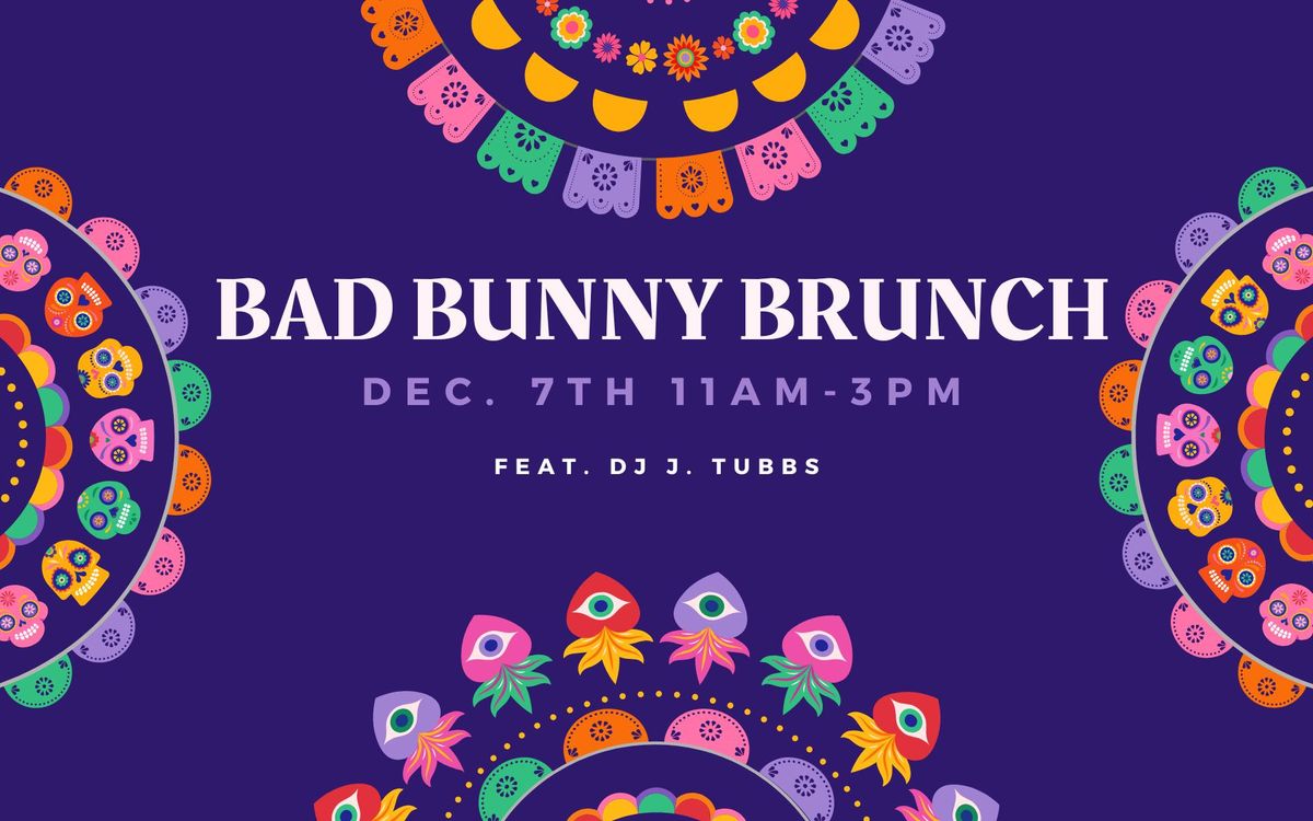 Bad Bunny Brunch - Feat. J. Tubbs