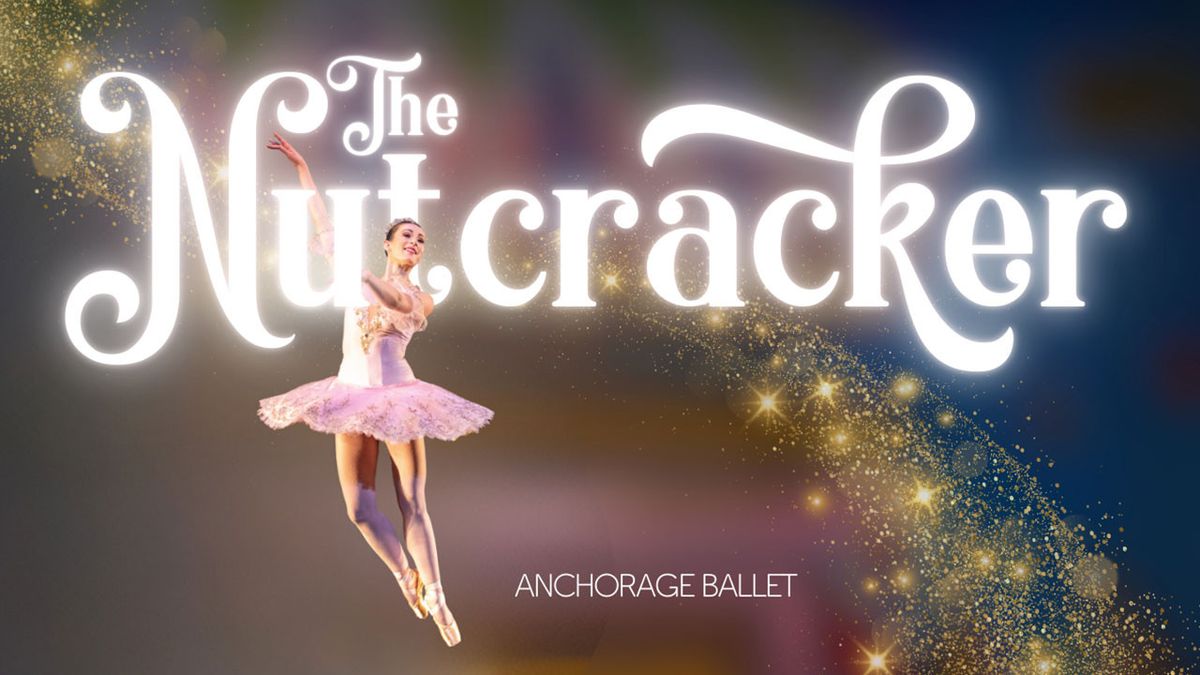 Anchorage Ballet - The Nutcracker at Discovery Theatre