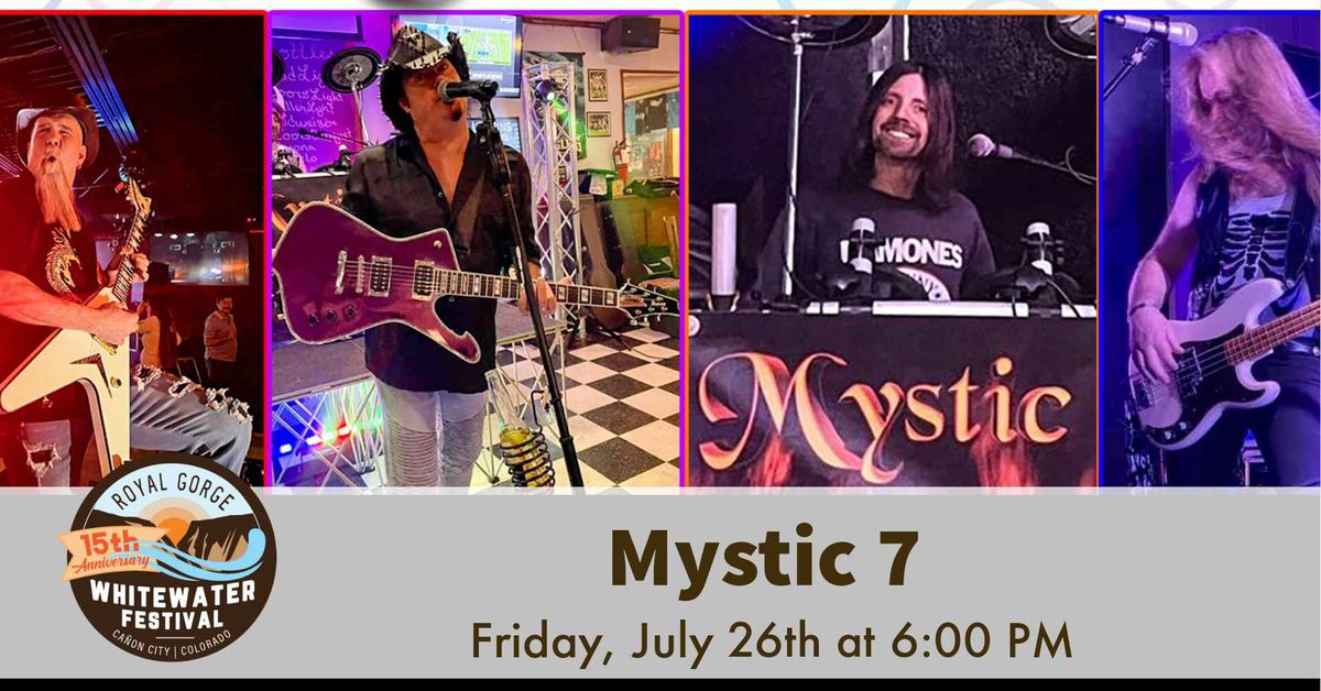 Mystic 7 on Friday, July 26th at 6PM at the Royal Gorge Whitewater Festival