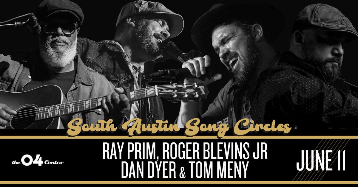 South Austin Song Circle: Ray Prim, Dan Dyer, Roger Blevins Jr., & Tom Meny